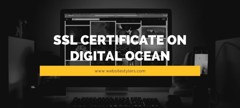 Installing Free SSL Certificate on Digital Ocean Droplet